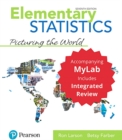 Image for Elementary Statistics : Picturing the World with Integrated Review and Worksheets plus MyLab Statistics with Pearson eText -- 24 Month Access Card Package