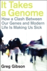 Image for It Takes a Genome : How a Clash Between Our Genes and Modern Life Is Making Us Sick (Paperback)