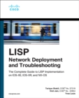 Image for LISP Network Deployment and Troubleshooting: The Complete Guide to LISP Implementation on IOS-XE, IOS-XR, and NX-OS