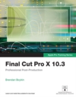Image for Final Cut Pro X 10.3 - Apple Pro Training Series