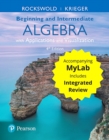 Image for Beginning and Intermediate Algebra with Applications &amp; Visualization with Integrated Review and Worksheets plus MyLab Math -- Title-Specific Access Card Package