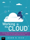 Image for Working in the cloud: using web-based applications and tools to collaborate online