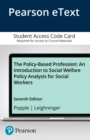 Image for Policy-Based Profession, The : An Introduction to Social Welfare Policy Analysis for Social Workers, -- Enhanced Pearson eText - Access Card