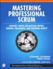 Image for Mastering professional Scrum  : coaches&#39; notes for busting myths, solving challenges, and growing agility