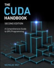 Image for The CUDA handbook  : a comprehensive guide to GPU programming