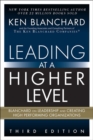 Image for Leading at a higher level  : Blanchard on leadership and creating high performing organizations