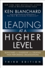 Image for Leading at a higher level: Blanchard on how to be a high performing leader organisations.