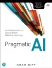 Image for Pragmatic AI : An Introduction to Cloud-Based Machine Learning