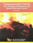 Image for Command and Control : ICS, Strategy Development, and Tactical Selections, Book 1, 2e