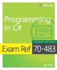 Image for Exam ref 70-483, Programming in C#