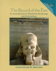 Image for The Record of the Past, the:an Introduction to Physical Anthropology and Archaeology : An Introduction to Physical Anthropology and Archaeology