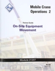 Image for 21207-18 On-Site Equipment Movement Trainee Guide