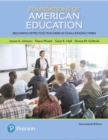Image for Foundations of American Education : Becoming Effective Teachers in Challenging Times with Enhanced Pearson eText -- Access Card Package