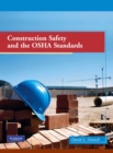 Image for Construction Safety and the OSHA Standards