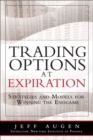 Image for Trading options at expiration  : strategies and models for winning the endgame