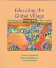 Image for Educating the Global Village : Including the Young Child in the World