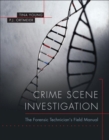 Image for Crime scene investigation  : the forensic technician&#39;s field manual