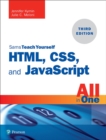 Image for HTML, CSS, and JavaScript All in One: Covering HTML5, CSS3, and ES6, Sams Teach Yourself