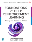 Image for Foundations of deep reinforcement learning: theory and practice in Python