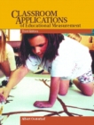 Image for Classroom Applications of Educational Measurement