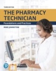 Image for The pharmacy technician  : foundations and practices