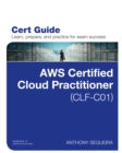 Image for AWS Certified Cloud Practitioner Exam Cert Guide