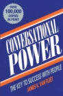 Image for Conversational Power : The Key to Success with People