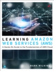 Image for Learning Amazon Web Services (AWS): A Hands-On Guide to the Fundamentals of AWS Cloud