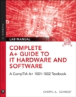 Image for Complete A+ guide to IT hardware and software lab manual  : a CompTIA A+ Core 1 (220-1001) &amp; CompTIA A+ Core 2 (220-1002) lab manual