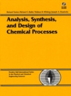 Image for Analysis, synthesis, and design of chemical processes