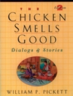 Image for Chicken Smells Good, The, Dialogs and Stories