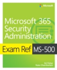 Image for Microsoft 365 security administration: exam ref MS-500