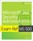 Image for Microsoft 365 security administration  : exam ref MS-500