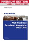 Image for AWS Certified Developer - Associate (DVA-C01) Cert Guide Premium Edition and Practice Test