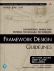 Image for Framework Design Guidelines:  Conventions, Idioms, and Patterns for Reusable .NET Libraries
