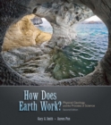 Image for How does Earth work?  : physical geology and the process of science