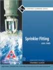 Image for Sprinkler Fitting Level 3 Trainee Guide, 2e, Paperback