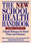 Image for The New School Health Handbook : A Ready Reference for School Nurses and Educators