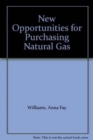 Image for New Opportunities for Purchasing Natural Gas