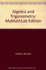 Image for Algebra &amp; Trigonometry, MyMathLab Edition Package