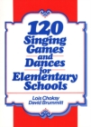 Image for 120 Singing Games and Dances for Elementary Schools