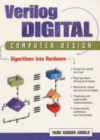 Image for Verilog digital computer design  : algorithms to hardware