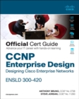 Image for CCNP enterprise design ENSLD 300-420 official cert guide  : designing Cisco enterprise networks