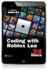 Image for Coding with Roblox Lua in 24 Hours: The Official Roblox Guide