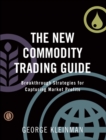 Image for New Commodity Trading Guide, The: Breakthrough Strategies for Capturing Market Profits