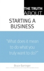 Image for The truth about starting a business