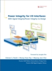 Image for Power integrity for I/O interfaces  : with signal integrity/power integrity co-design