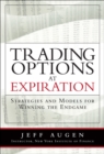 Image for Trading Options at Expiration: Strategies and Models for Winning the Endgame