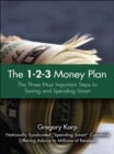 Image for The 1-2-3 money plan: the three most important steps to saving and spending smart