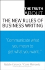 Image for Truth About the New Rules of Business Writing, The